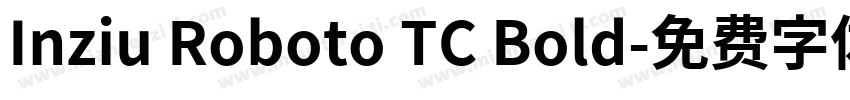 Inziu Roboto TC Bold字体转换